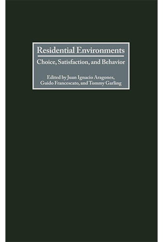 Residential Environments: Choice, Satisfaction, and Behavior
