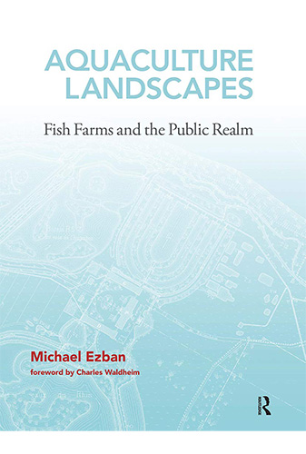 Aquaculture Landscape: Fish Farms and the Public Realm