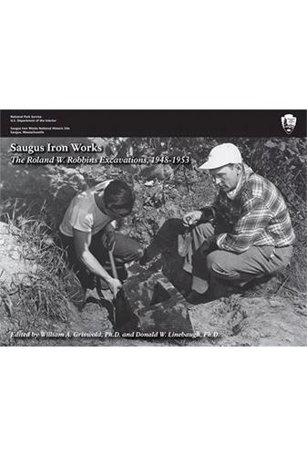 Saugus Iron Works: the Roland W. Robbins Excavations, 1948-1953