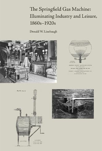 The Springfield Gas Machine: Illumination Industry and Leisure, 1860s-1920s